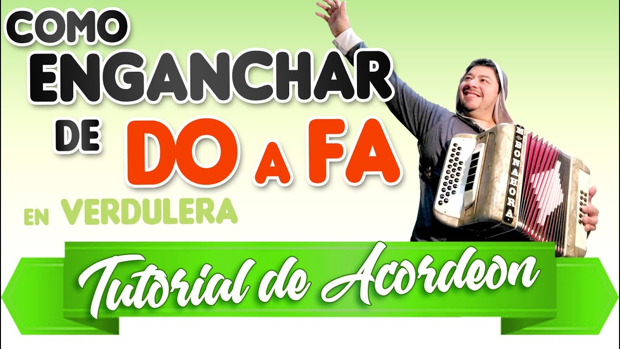 ENGANCHAR de DO a FA - Tutorial Acordeon Verdulera