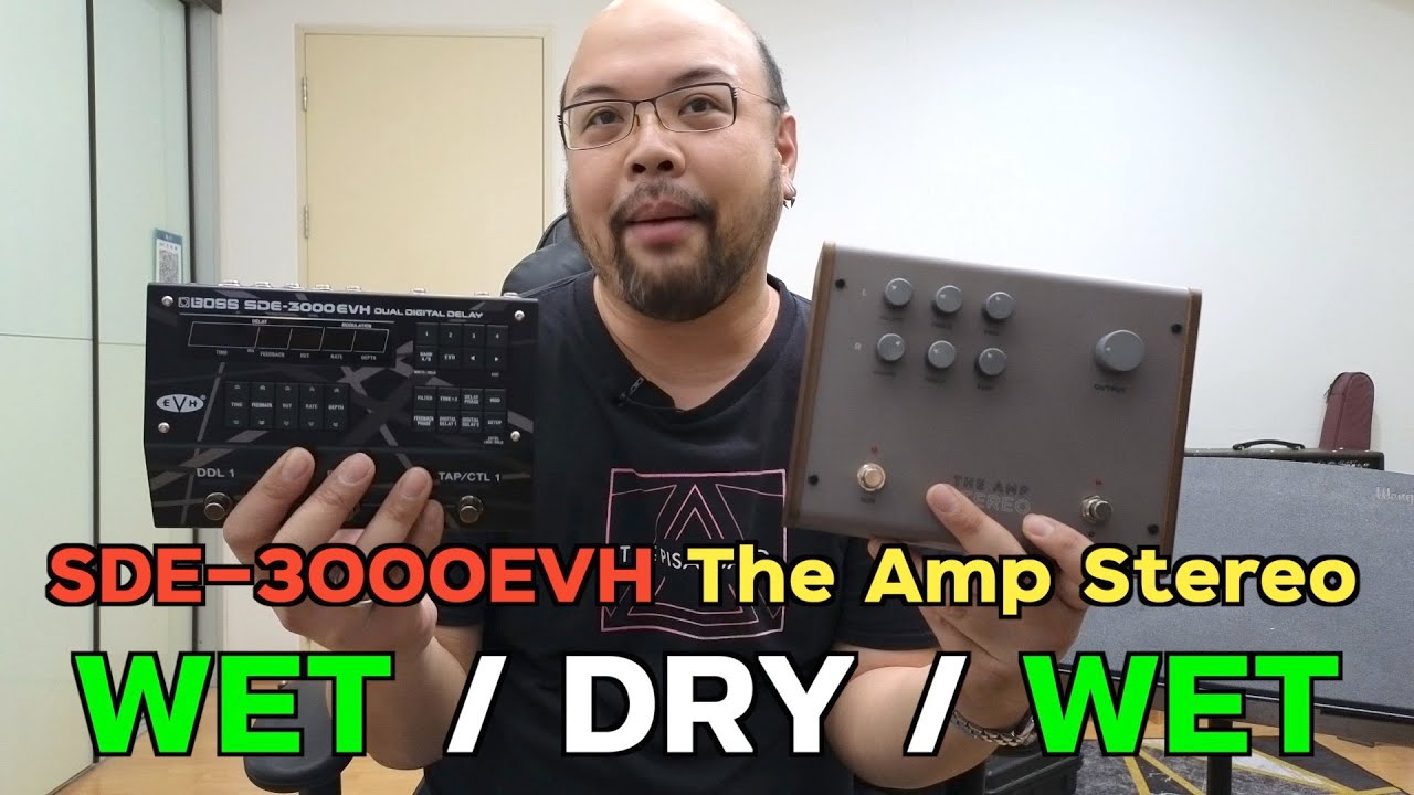 Wet/Dry/Wet ในงบ 5 หมื่น : รีวิว Boss SDE-3000EVH และ Milkman The Amp Stereo