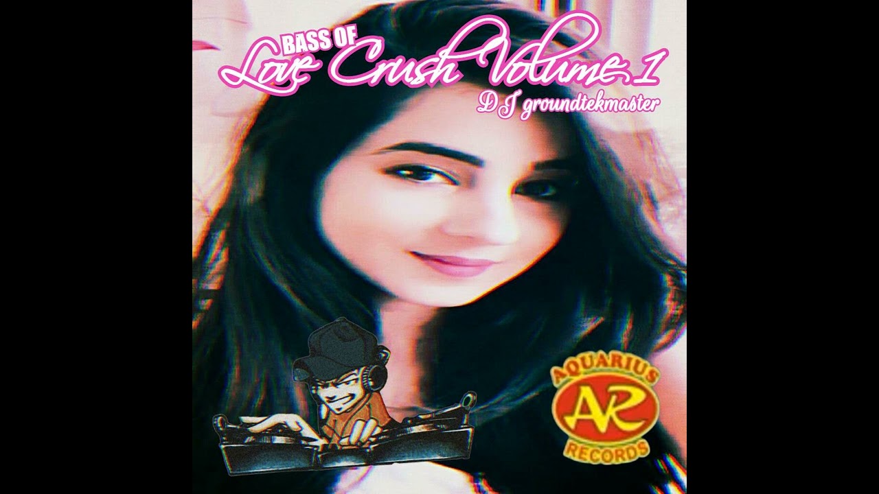 BASS of LOVE CRUSH Vol. 1 (DJ groundtekmaster)