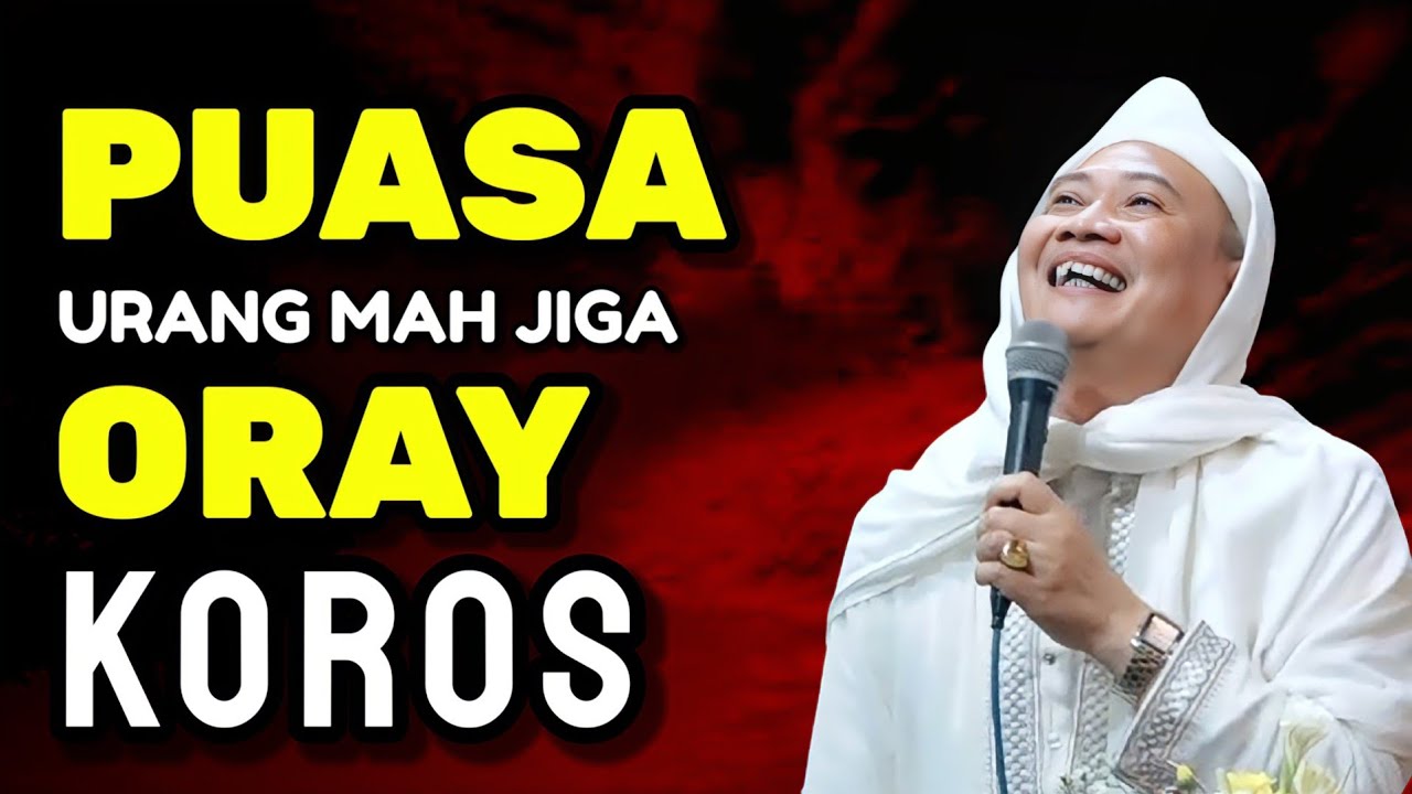 PUASA URANG MAH JIGA ORAY KOROS | ABUYA UCI TURTISI