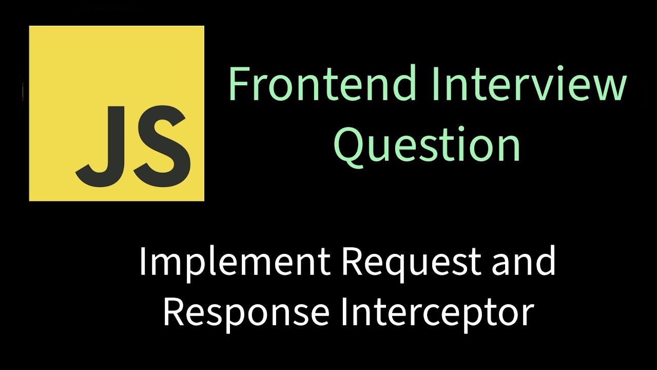 Implement Request and Response Interceptor | Solving Frontend interview problems