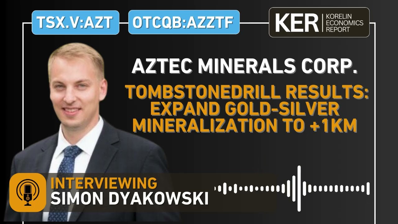 Aztec Minerals - Drill Results At Tombstone Expand Gold-Silver Mineralization To Over 1KM