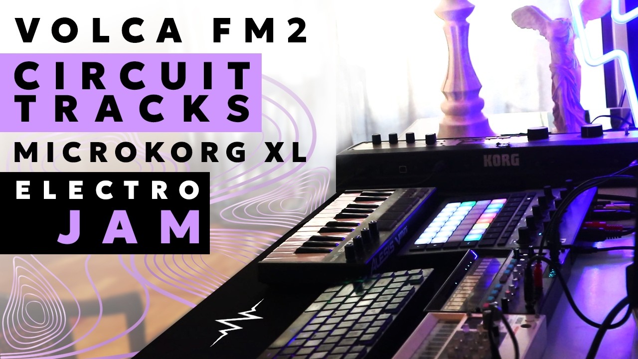 Melodic Dark Electro Jam | Circuit Tracks, Volca FM2 & MicroKorg XL