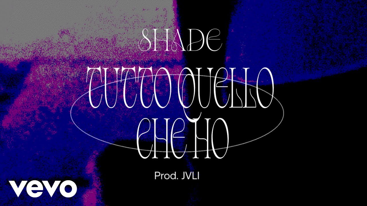 Shade - Tutto Quello Che Ho (Visual Video)