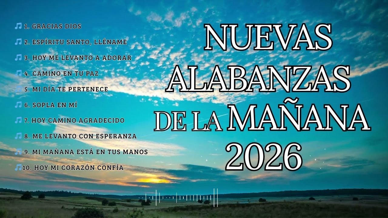 Alabanzas Cristianas de la Mañana ☀️ Un Nuevo Día en la Presencia de Dios 🌅