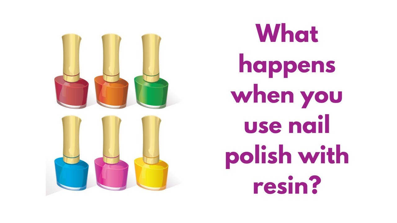 Using nail polish with resin