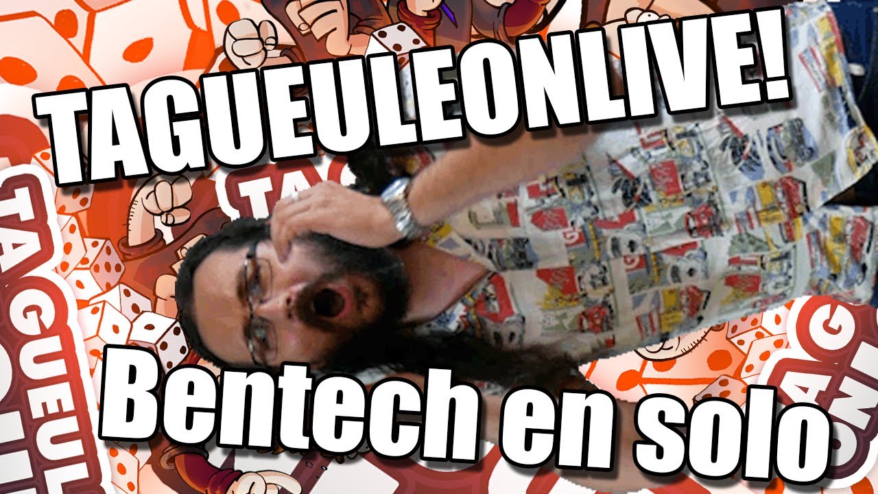 TaGueuleOnLive - Bentech en Solo #3 - TGOJ