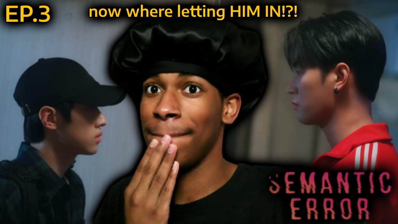 he LET HIM IN!!! | Semantic Error | BL Reaction