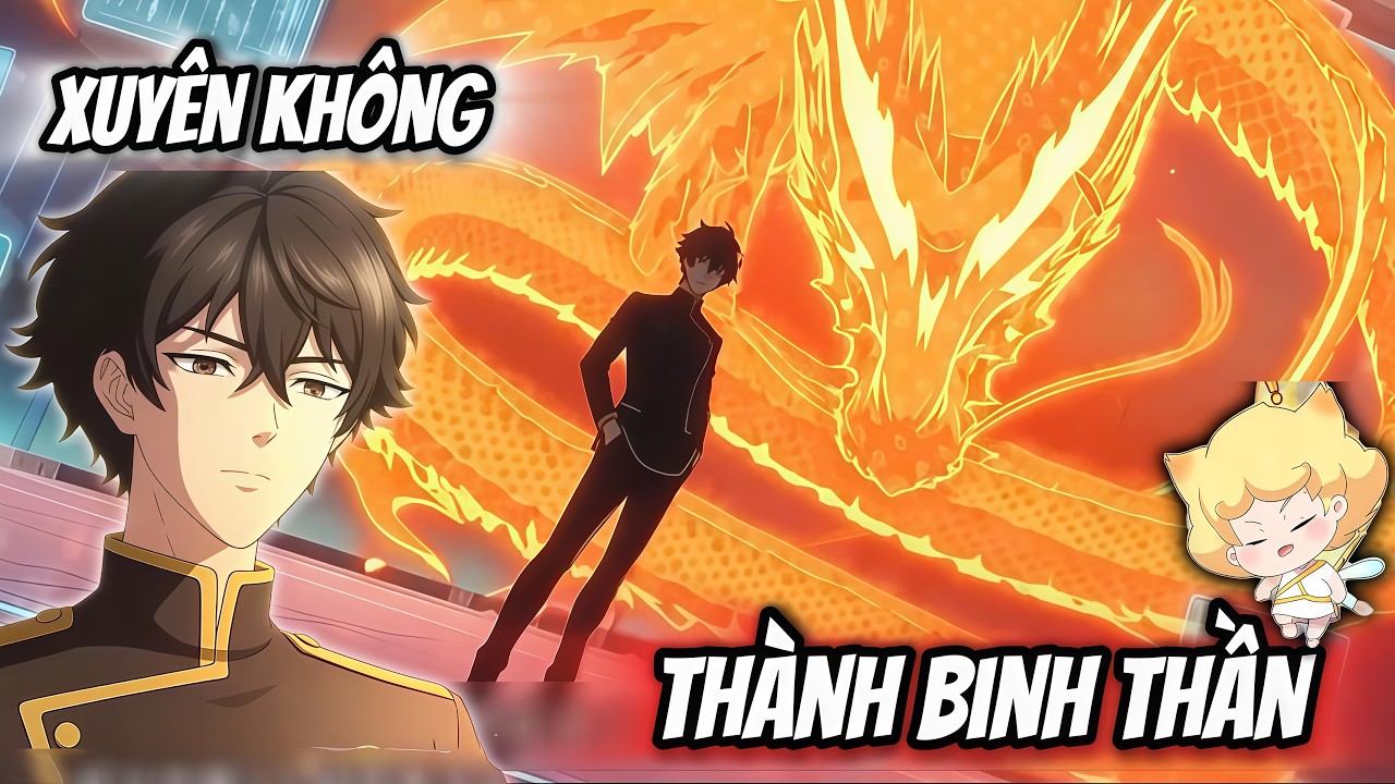 Xuyên Không Thành Binh Thần  - Phần 1