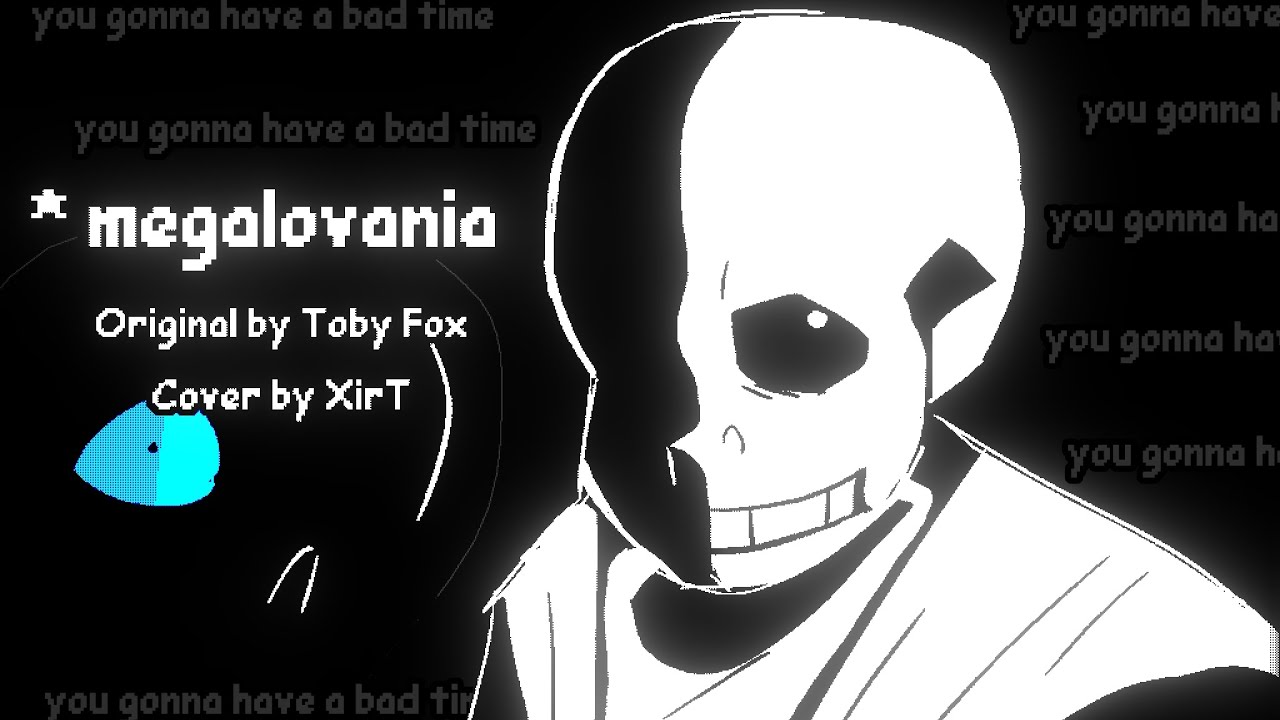 MEGALOVANIA (XirtTfied)