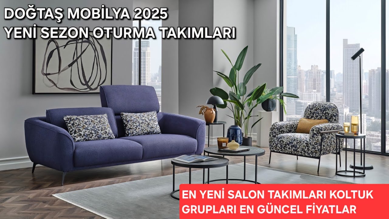 DOĞTAŞ MOBİLYA 2025 YENİ SEZON OTURMA TAKIMLARI SALON TAKIMLARI EN GÜNCEL KAMPANYA FİYATLARI 4K