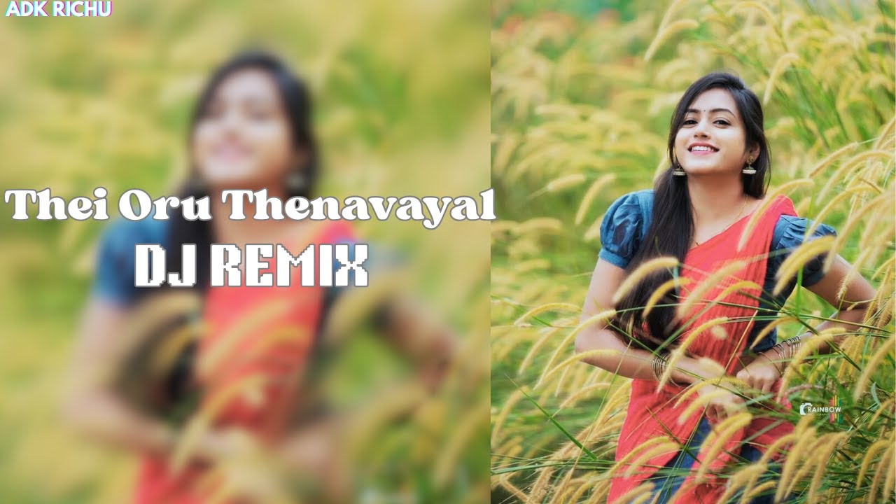 Thei Oru Thenavayal Remix🔥 | Bass Boosted | DJ REMIX | ADK RICHU