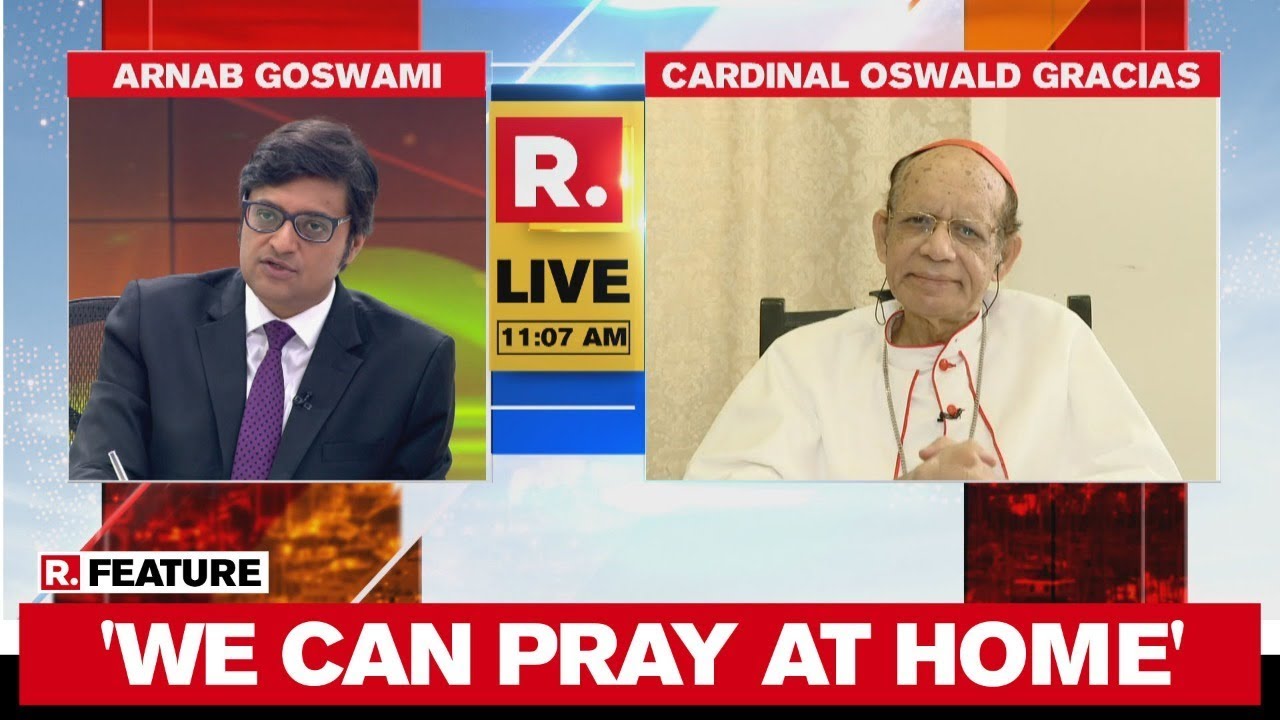 Archbishop Oswald Gracias Speaks To Arnab Goswami, Says 'Stay At Home, We Can Pray At Home'