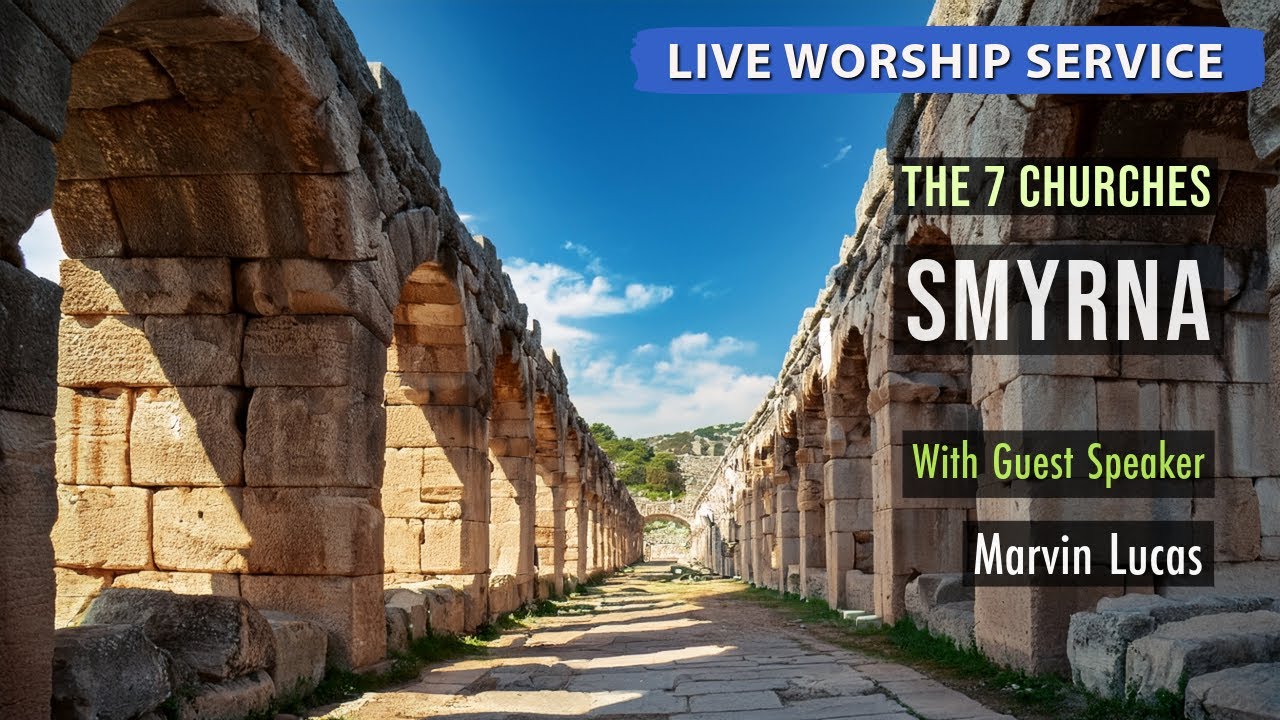 The Church In Smyrna - The Seven Churches - 12/10/25 (Sunday Worship Service)