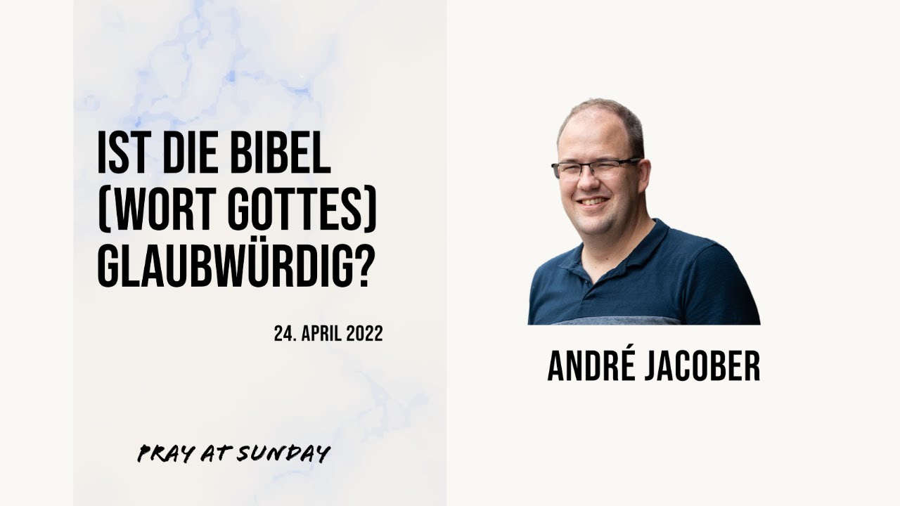 Ist die Bibel (Wort Gottes) glaubw&uuml;rdig? | Andr&eacute; Jacober | 📣 Preach von Pray at Sunday