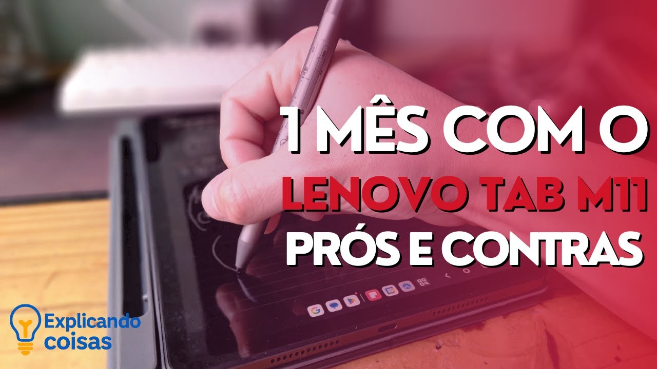 UM MÊS com o LENOVO M11, PRÓS E CONTRAS.