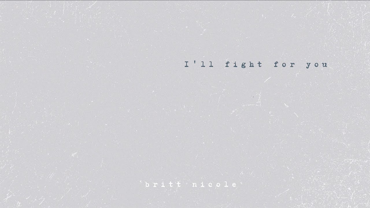 Britt Nicole - I'll Fight for You (Lyric Video)