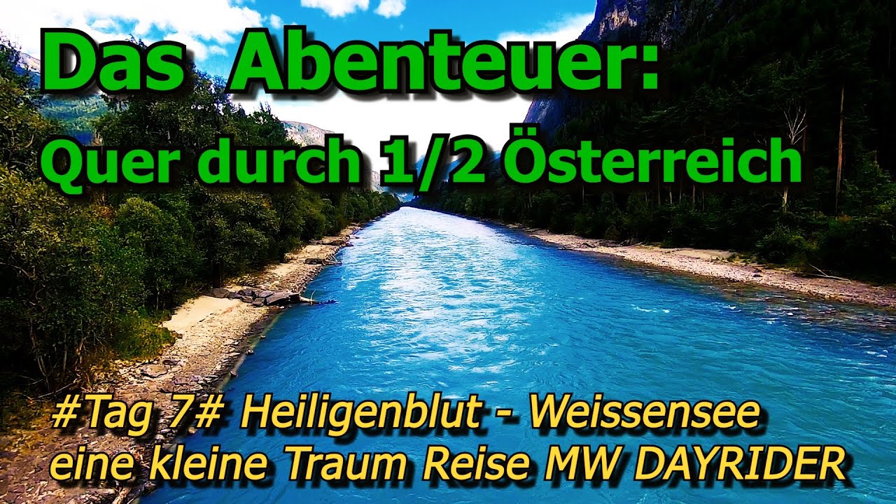 Das Abenteuer - Quer durch 1/2 Österreich: #7#: Heiligenblut - Weissensee, die türkise Drau