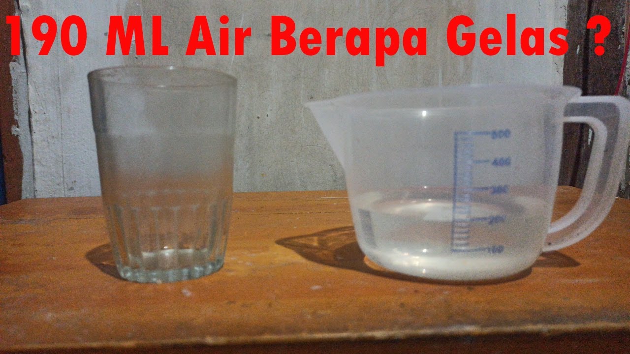 190 ML Air Berapa Gelas ? 190 ML Sama Dengan Berapa Gelas? Takaran 190 MiliLiter Air Gelas Belimbing