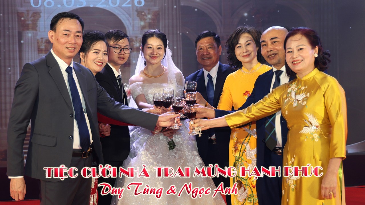 TIỆC MỪNG LỄ THÀNH HÔN DUY TÙNG NGỌC ANH AN KHOÁI THANH MIỆN HẢI PHÒNG 2026