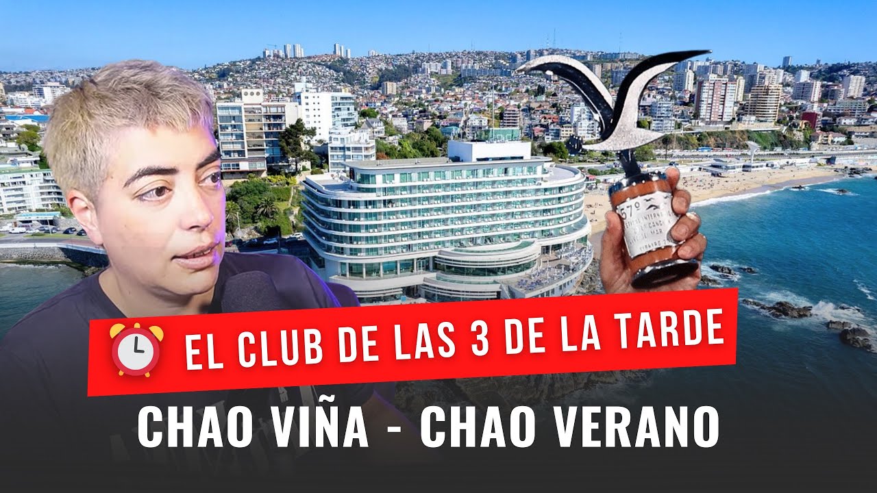 CHAO VIÑA - CHAO VERANO. EL CLUB DE LAS TRES DE LA TARDE