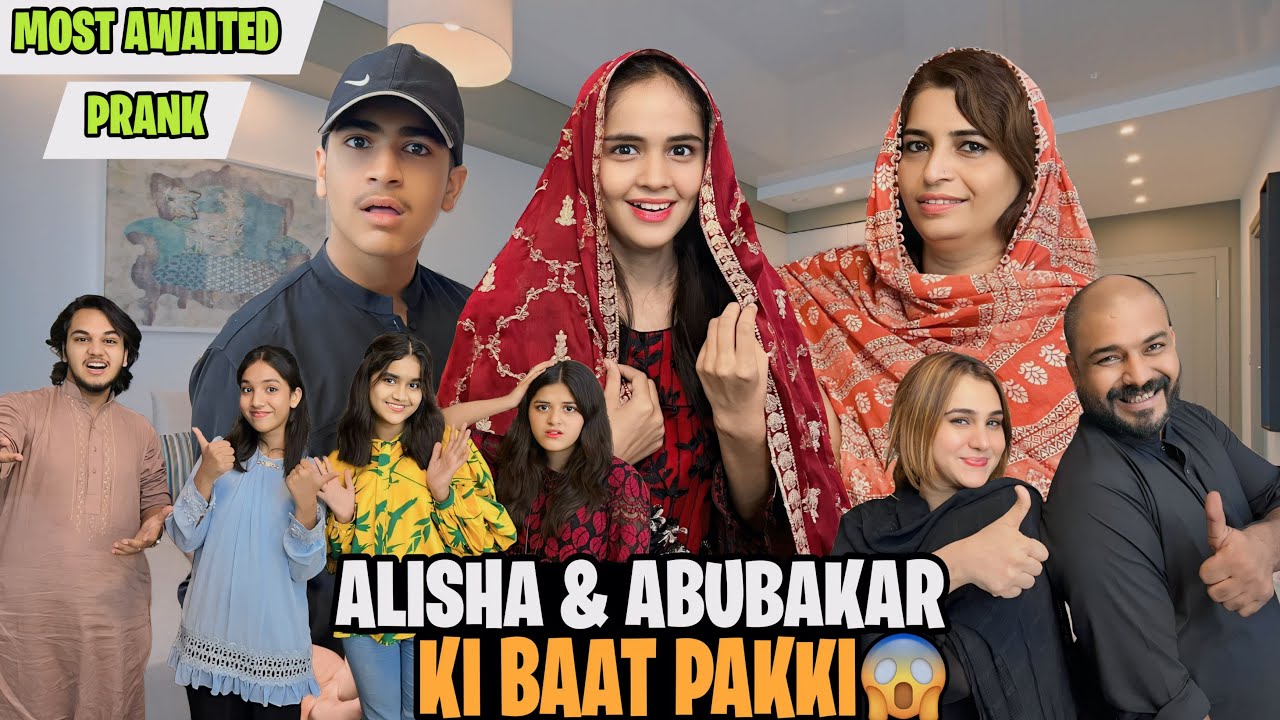ABUBAKAR & ALISHA KI BAAT PAKKI // MOST AWAITED