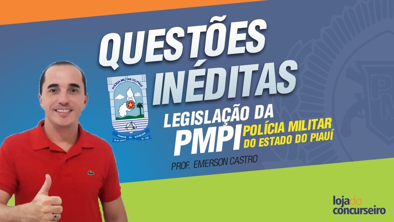 🔴 Questões Inéditas - LEGISLAÇÃO DA PMPI #01 - Emerson Castro - Loja do Concurseiro