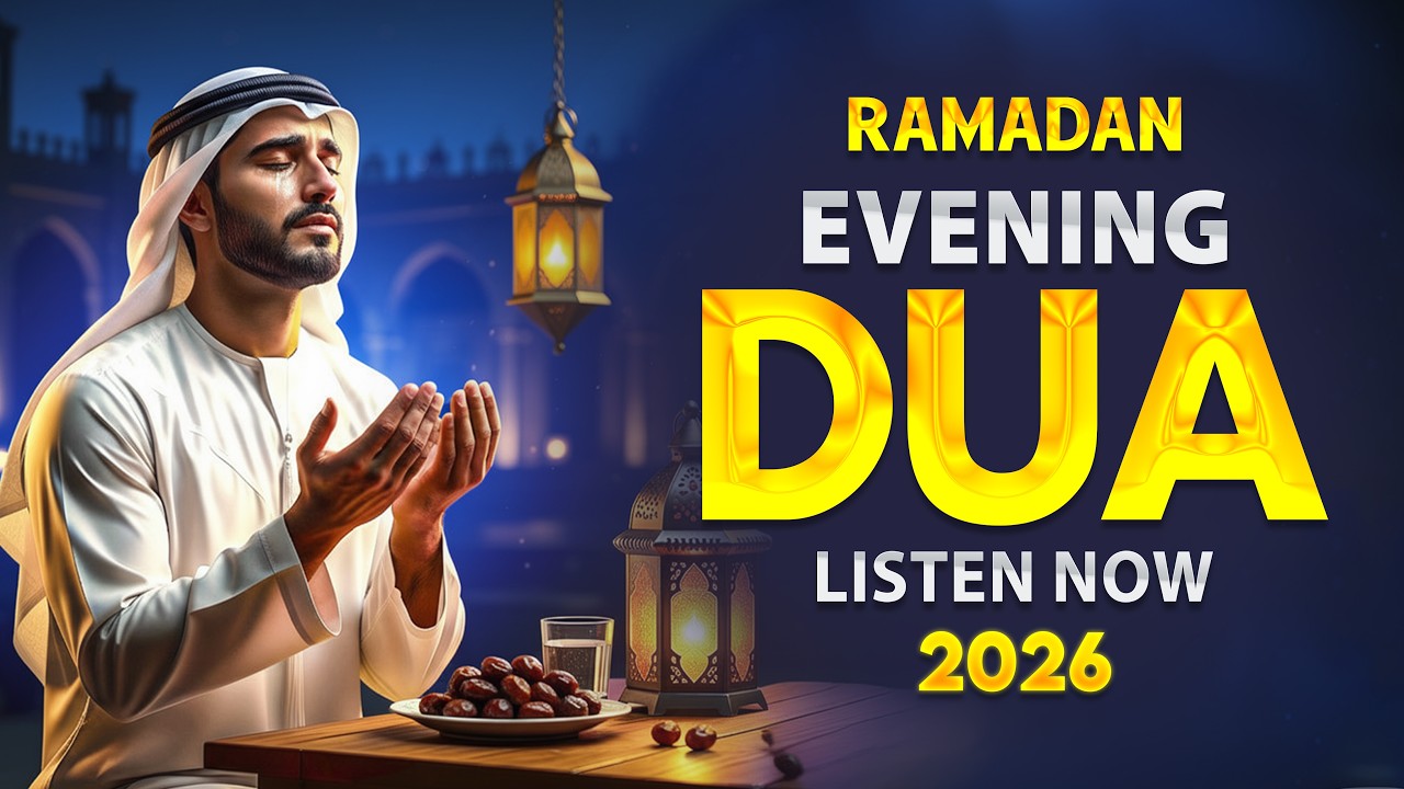 Ramadan Evening Dua 2026 | Calm & Heart-Melting Evening Supplication | (LISTEN NOW)