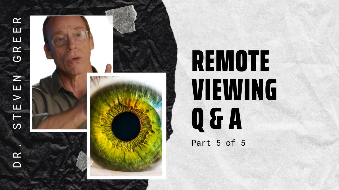 Dr. Steven Greer's Remote Viewing Training Part 5  - Q & A