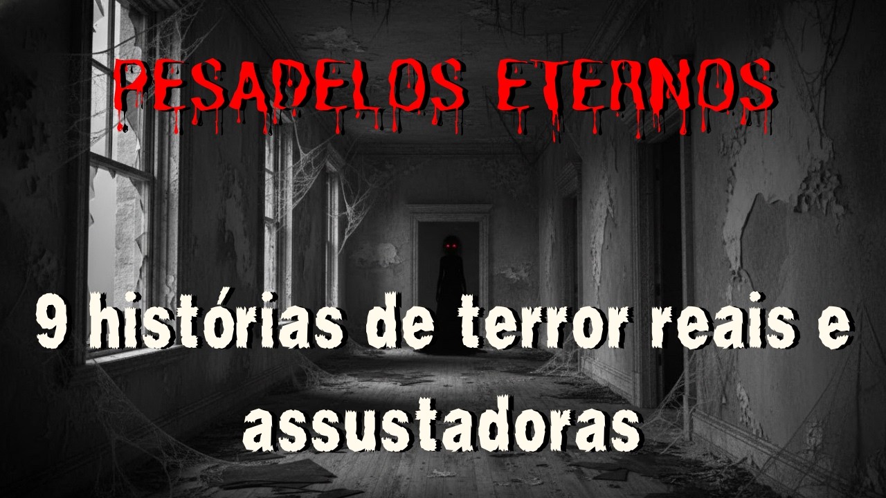 9 histórias de terror assustadoras que você nunca ouviu antes.
