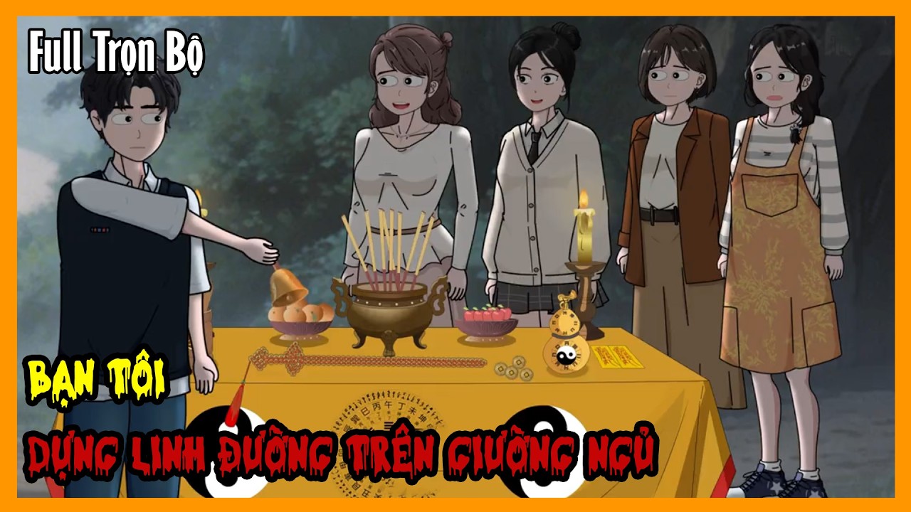 BẠN TÔI DỰNG LINH ĐƯỜNG TRÊN GIƯỜNG NGỦ Full Trọn Bộ | Quy Tắc Kinh Dị Sinh Tồn | A Mộc Sub