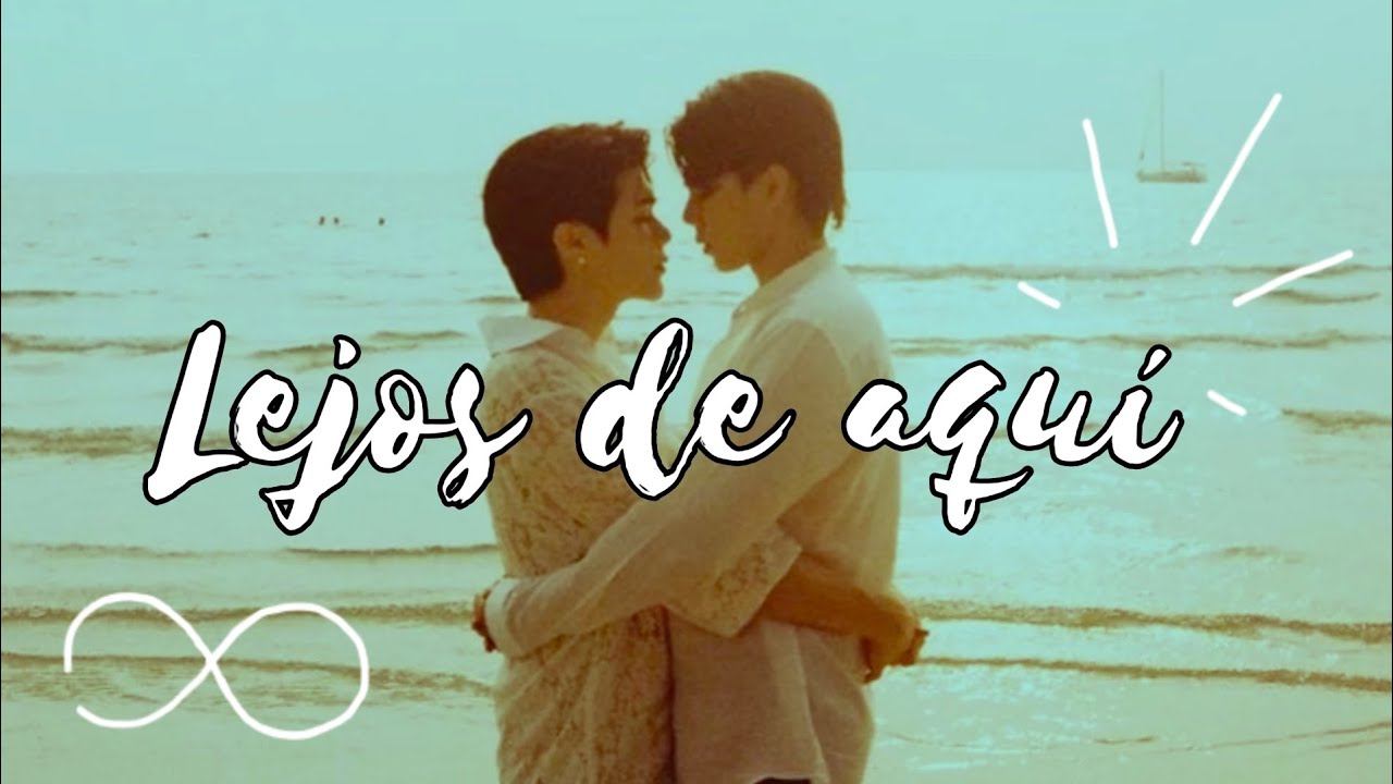 Love Sea - Lejos de aquí FMV (Mahasamut+Tongrak