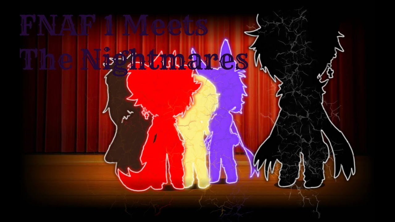 FNAF 1 Meets The Nightmares! My AU! Part 1