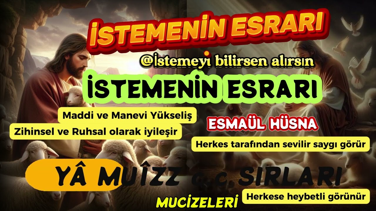 İSTEMENİN ESRARI ESMAÜL HÜSNA YÂ MUİZZ c.c Fazileti Sırları