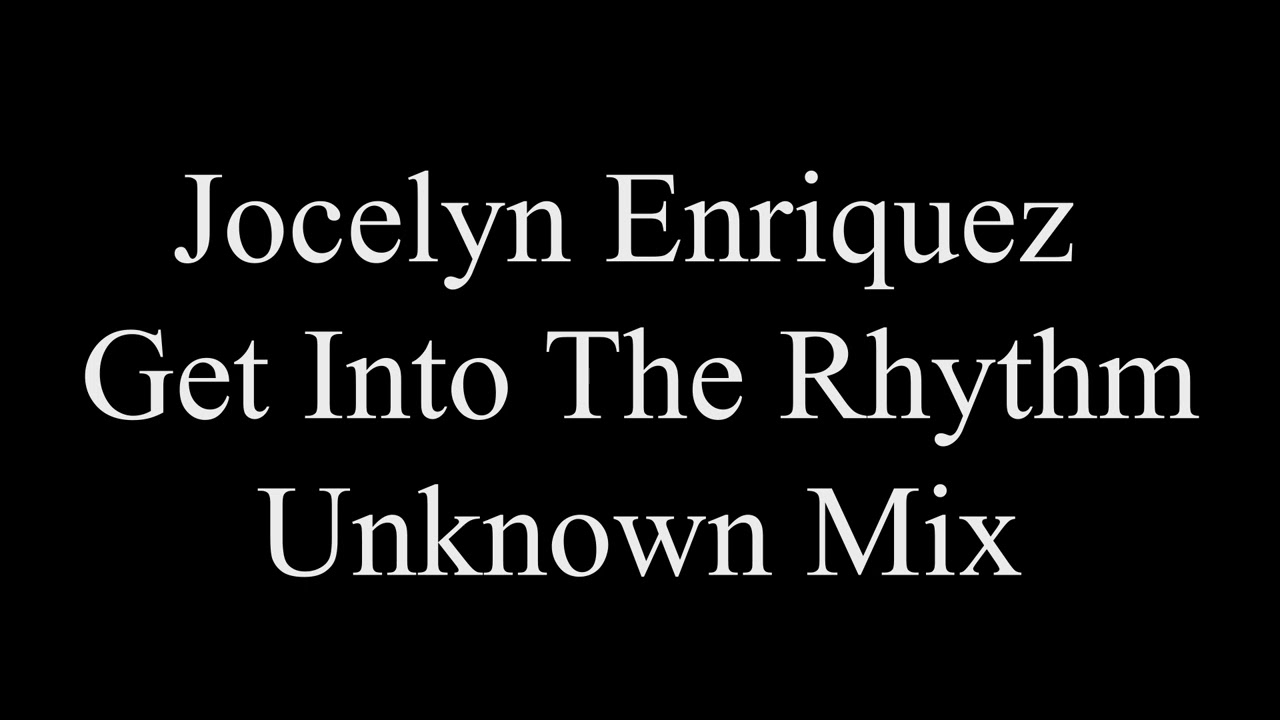 (SOLVED) Jocelyn Enriquez - Get Into The Rhythm (Harlem Knight Mix)