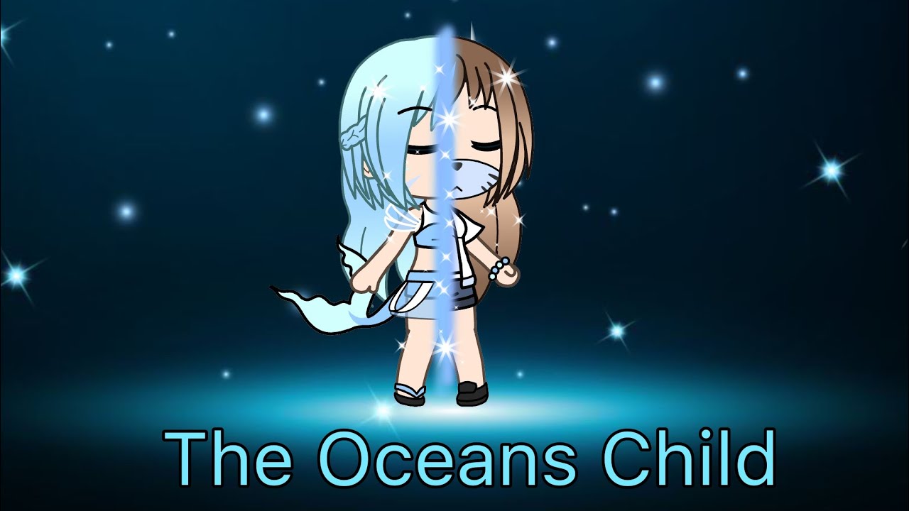 The Oceans Child ~ Gacha Life mini movie