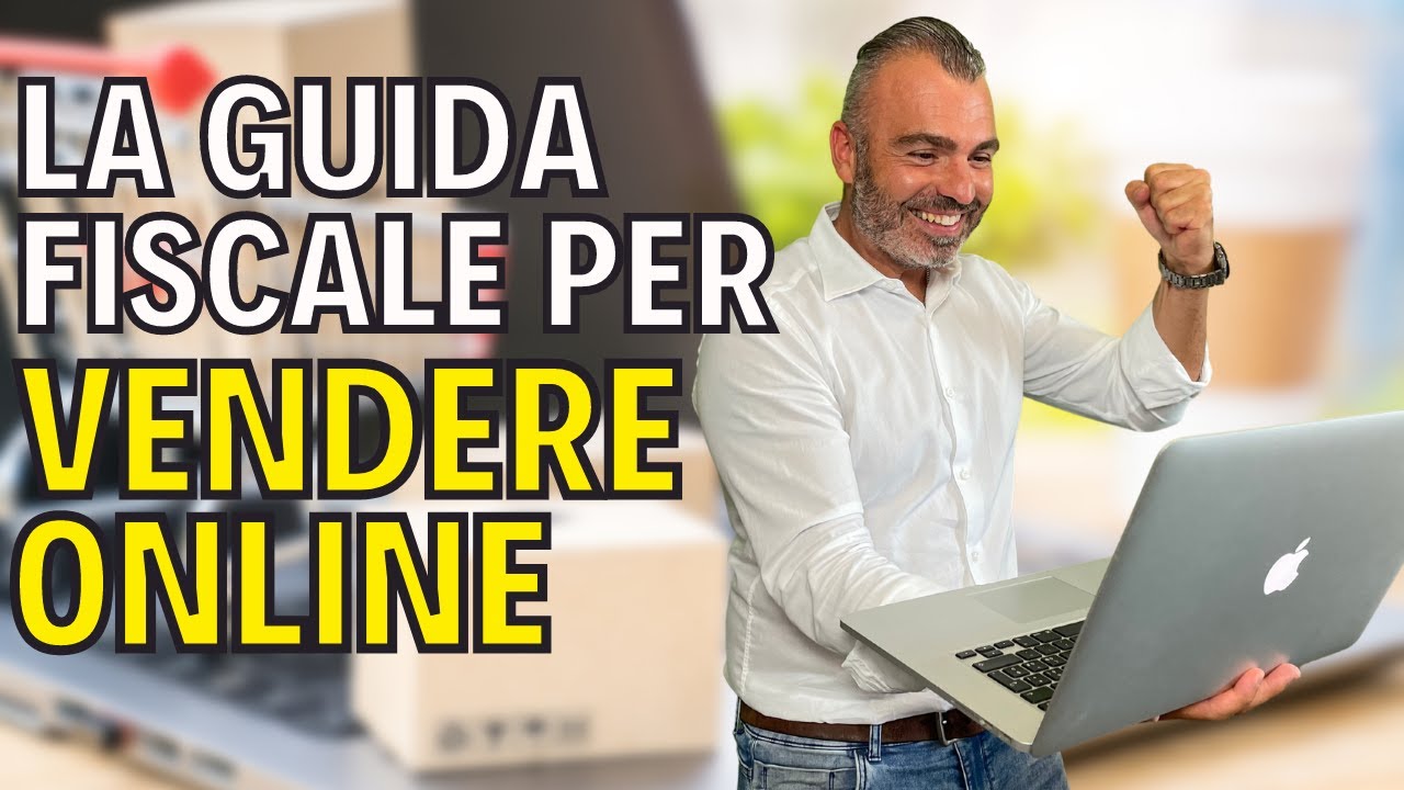 La Guida Fiscale Per VENDERE ONLINE