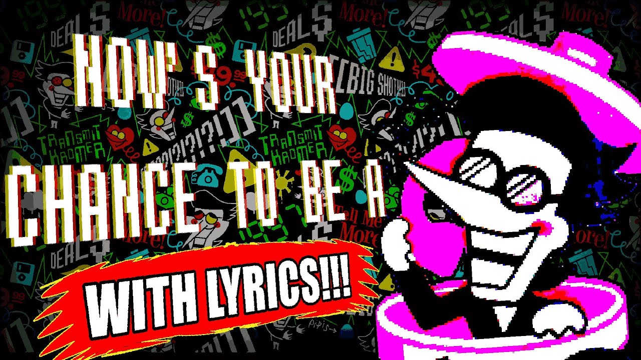 NOW'S YOUR CHANCE TO BE A [w/LYRICS] — Deltarune COVER