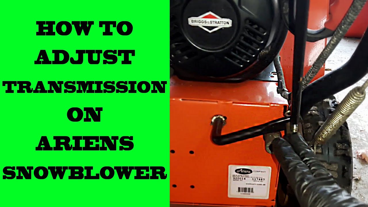 How To Adjust The Transmission On An Ariens Snowblower