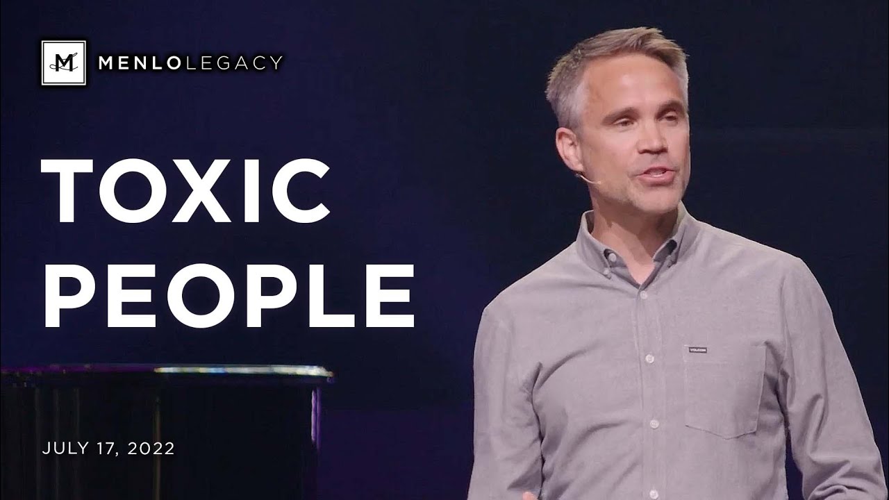 Being Human: Toxic People | Menlo Legacy Service | July 17