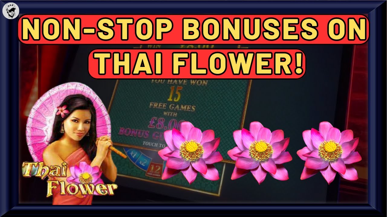 Non-Stop Bonuses On Thai Flower With Huge Gambles! | £500 & Classical Slot Session!