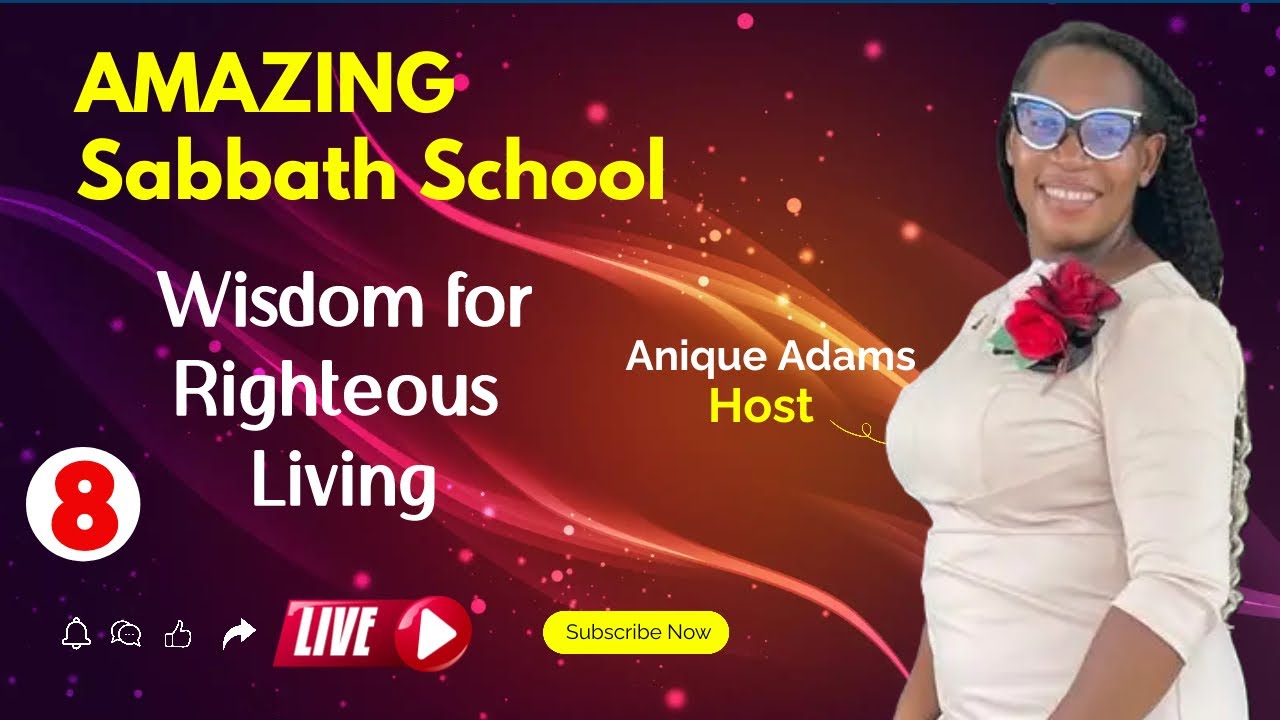 Wisdom for Righteous Living | Amazing Sabbath School Lesson Study Hour 8 | Quarter 1 2024