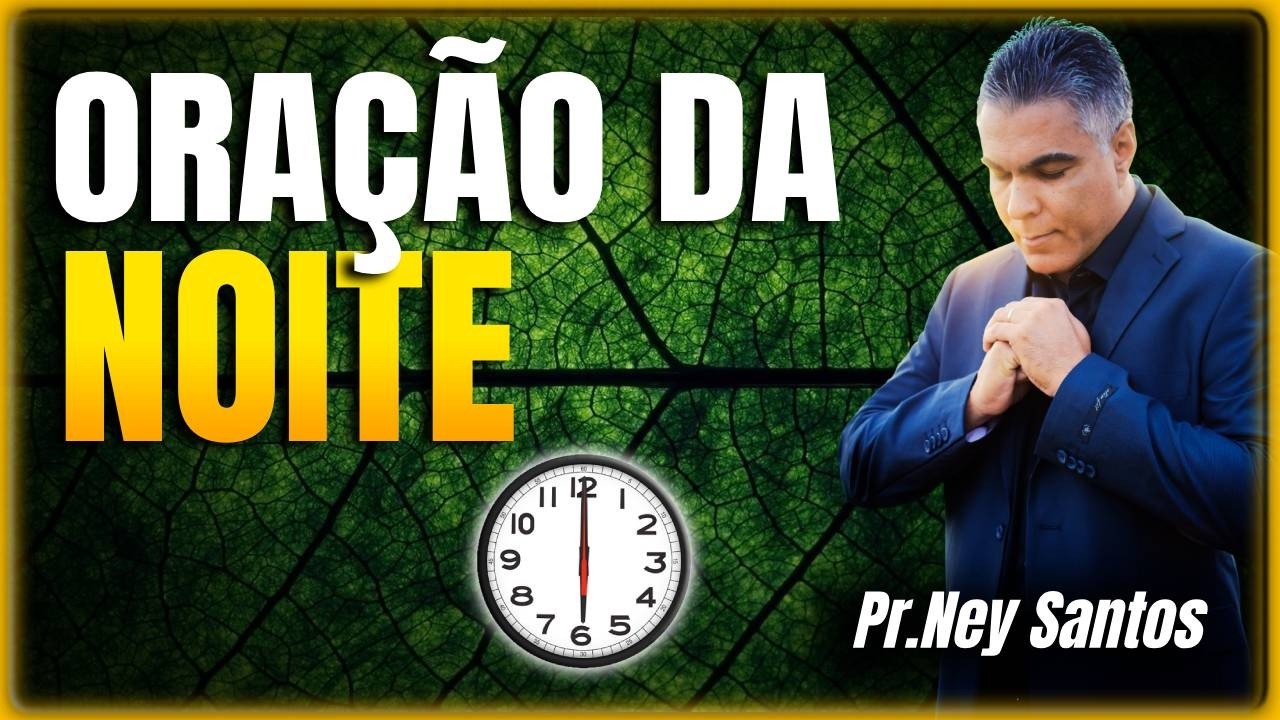 ORAÇÃO DA NOITE 02 de Março de 2026