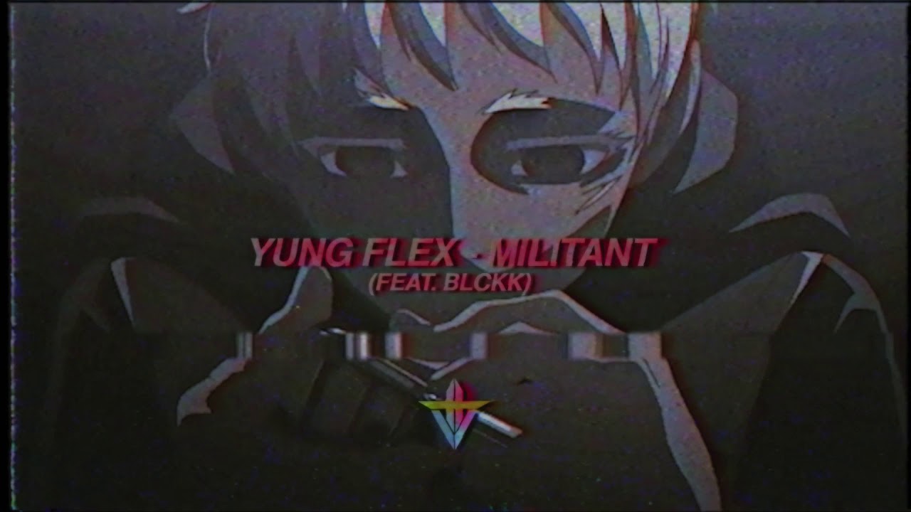 YUNG FLEX - MILITANT (FEAT. BLCKK) [PROD. BLCKK]