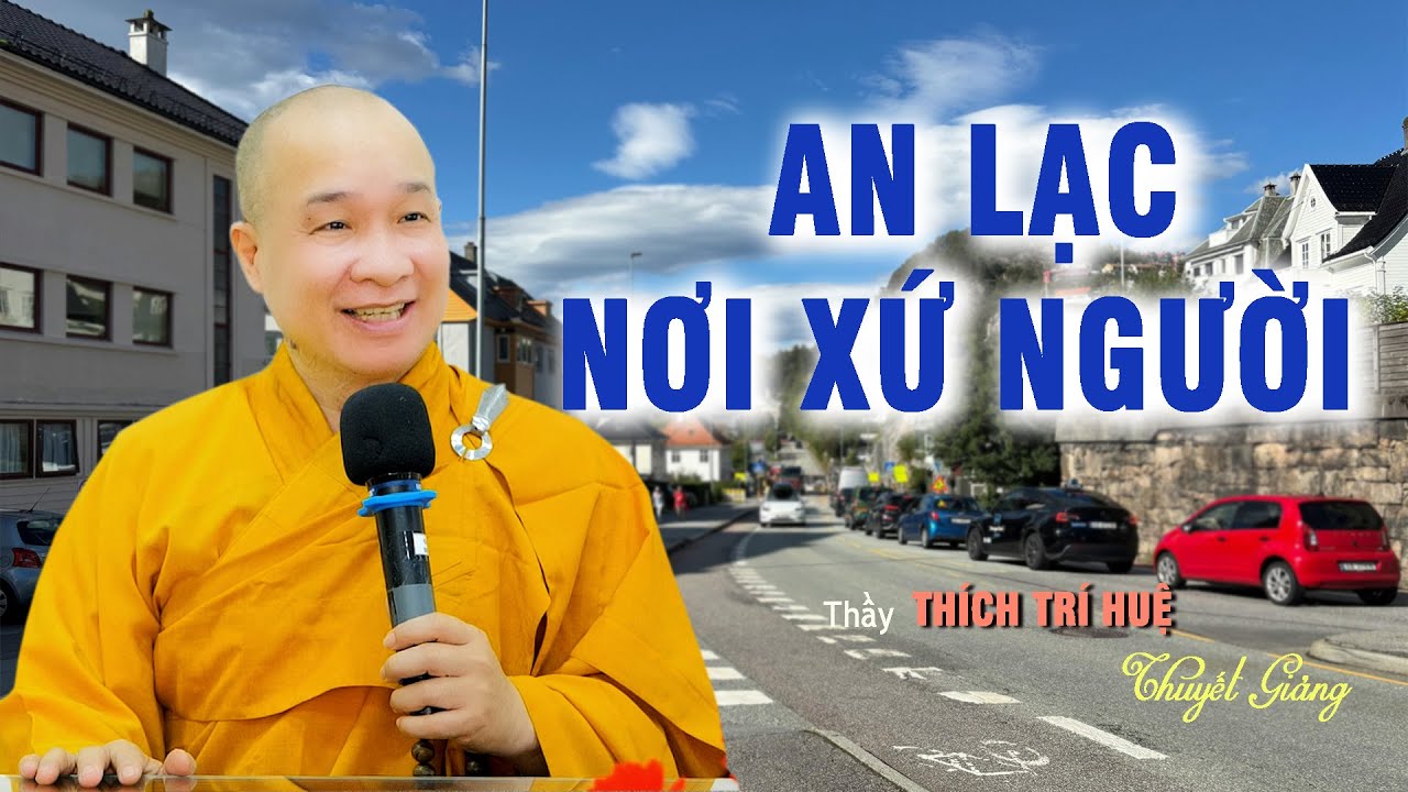 Thầy Thích Trí Huệ giảng tại Na Uy. An Lạc nơi xứ người