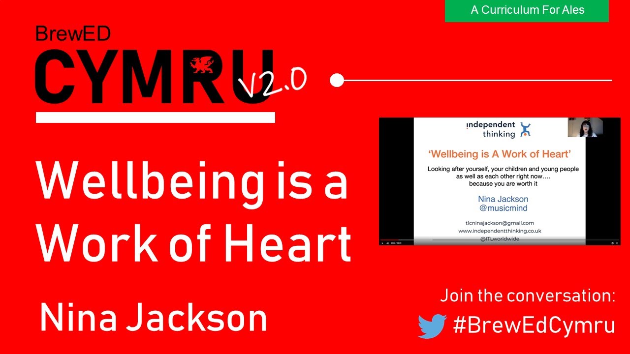 Wellbeing is a Work of Heart - Nina Jackson (@Musicmind) - #BrewEdCymru