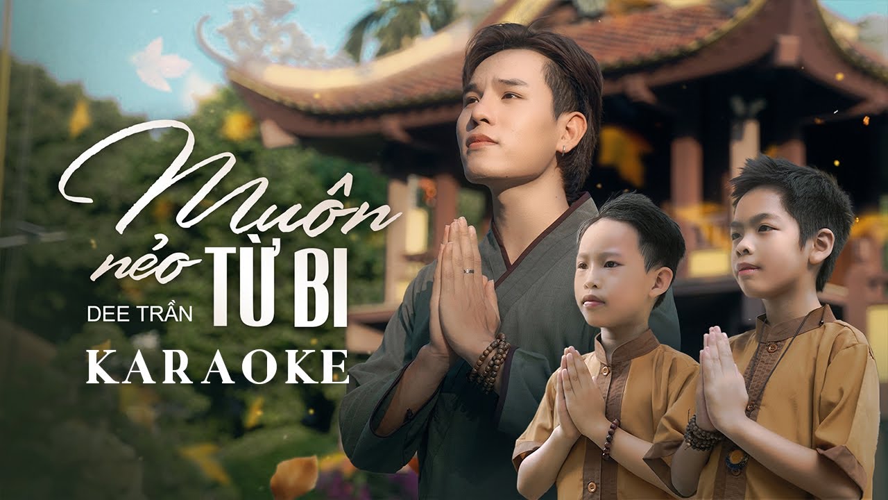 [KARAOKE] MU&Ocirc;N NẺO TỪ BI - Dee Trần, Ph&ugrave;ng Nguy&ecirc;n, Ho&agrave;ng Bảo | Beat Chuẩn | Lạc giữa nơi v&ocirc; thường