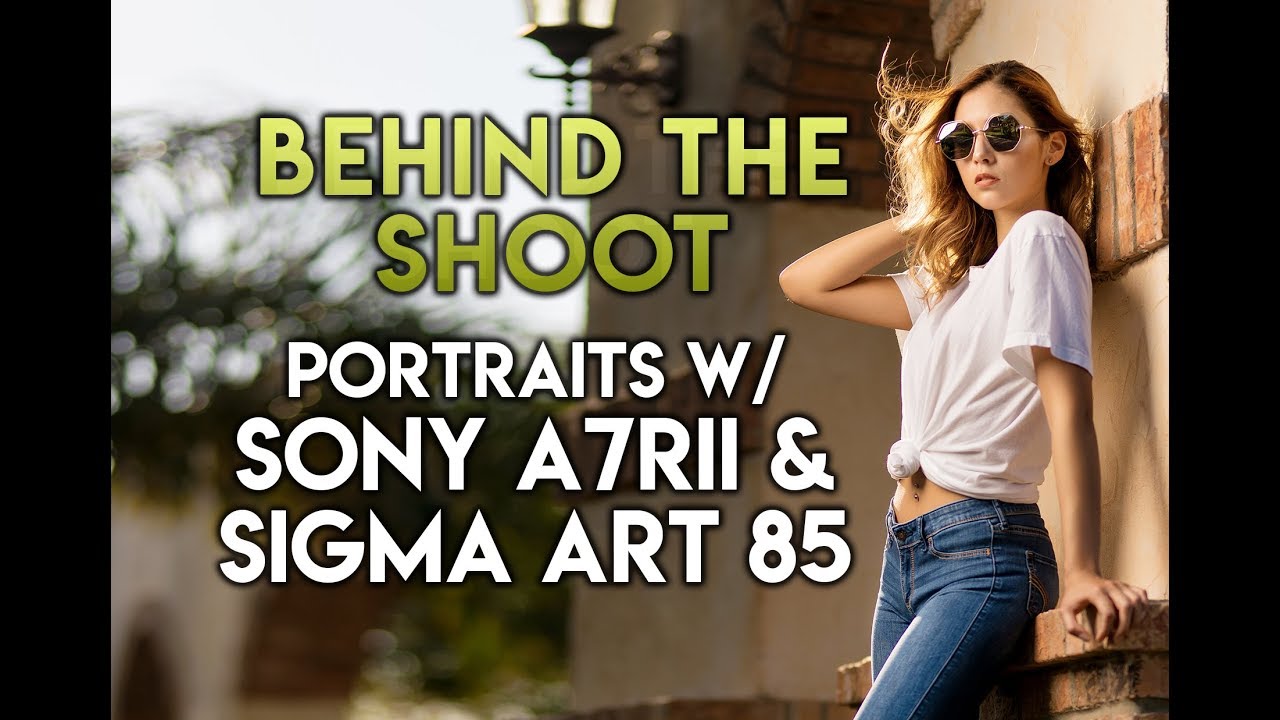 Behind the Shoot - Portraits w/ Sony A7RII, Sigma Art 85, & XPLOR 600 (Godox AD600)