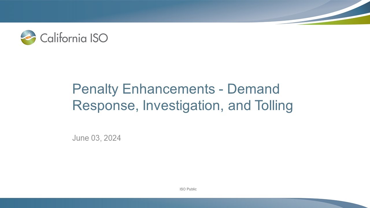 Jun 03, 2024 - Penalty Enhancements - Demand Response, Investigation, and Tolling