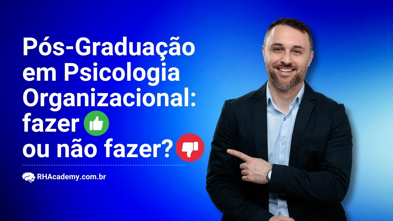 Não Faça uma Pós-Graduação em Psicologia Organizacional sem Ver Este Vídeo Antes | RH Academy